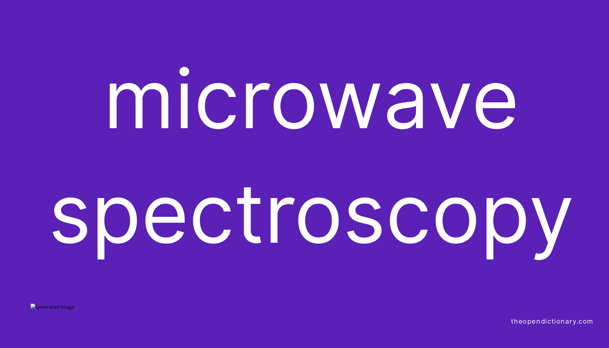 Microwave spectroscopy Meaning of Microwave spectroscopy Definition